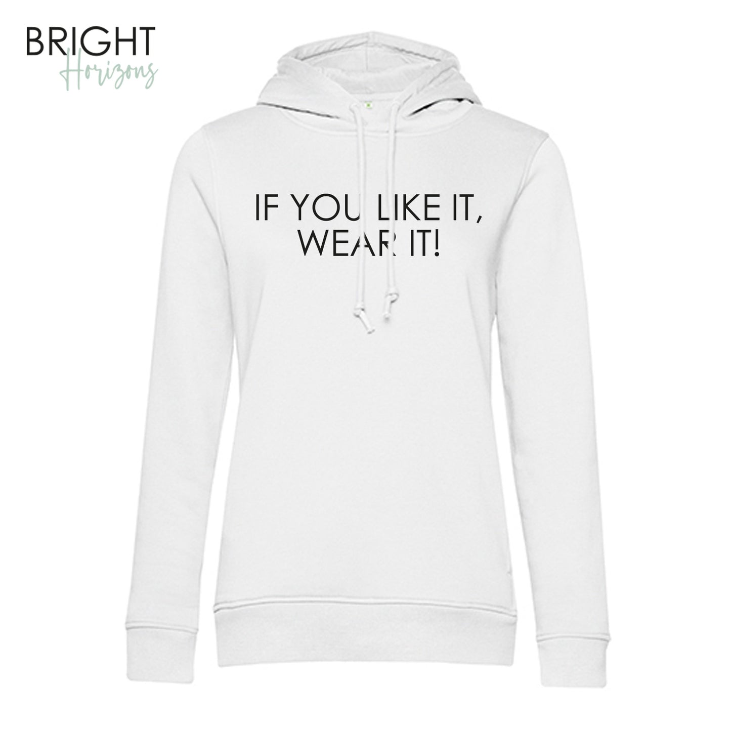 Hoodie "If you like, it wear it"