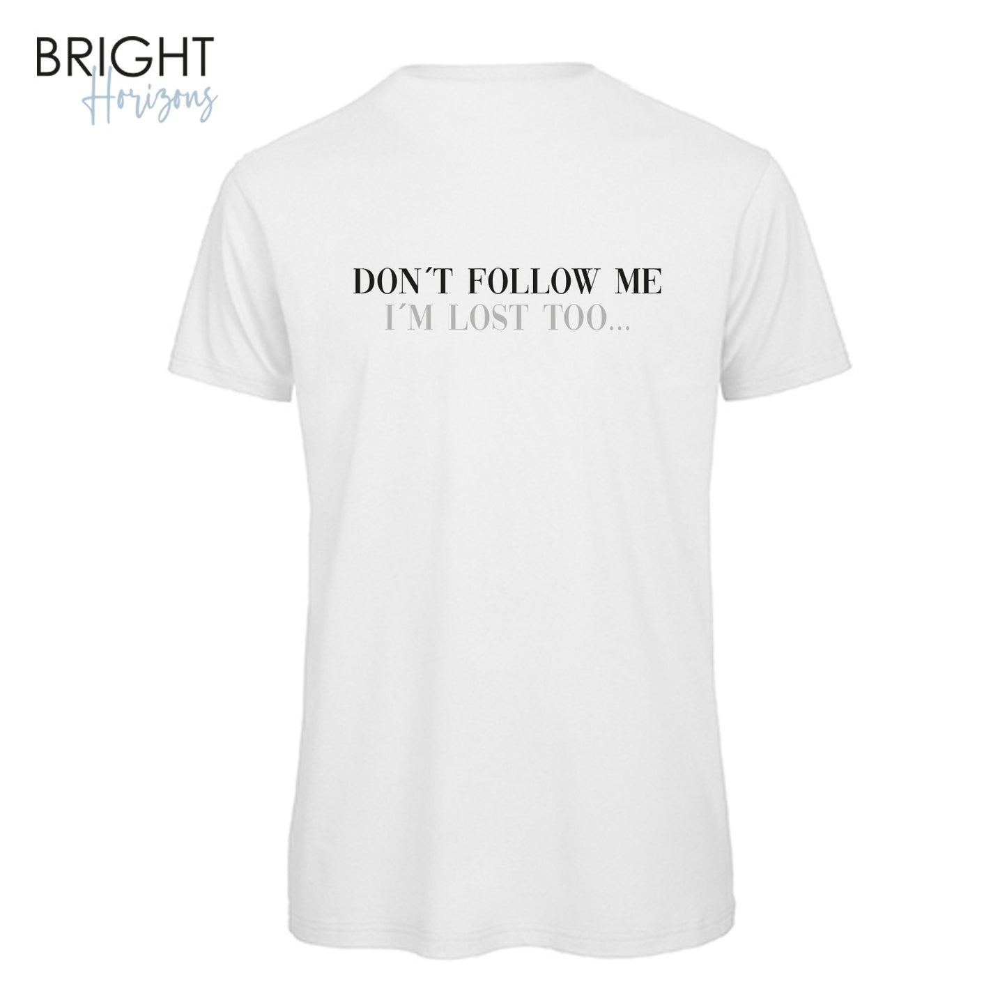 T-Shirt "Don´t follow me"