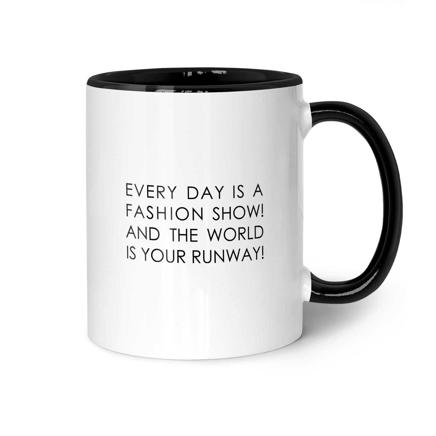 Tasse "Every day is ..."