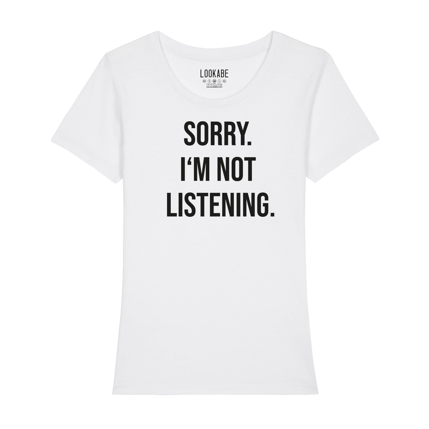 T-Shirt "Sorry I'm not listening"