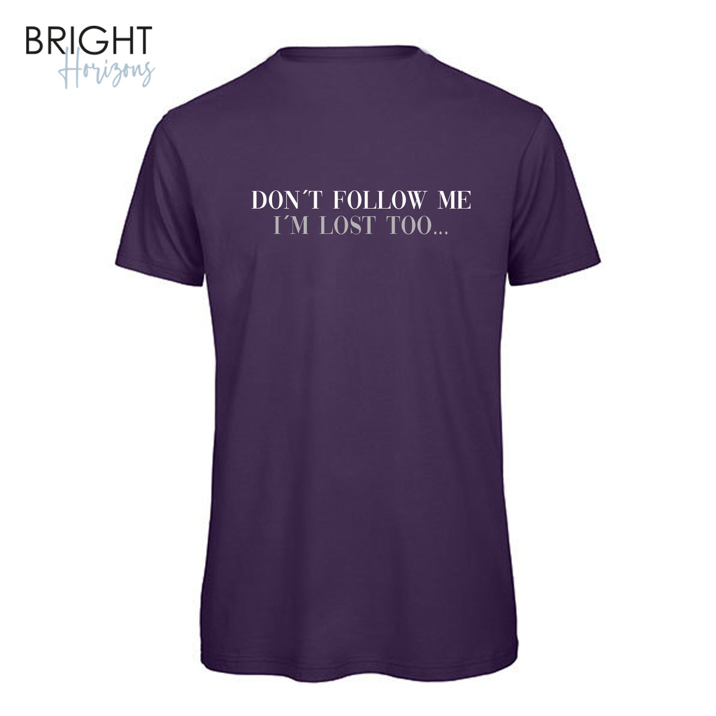T-Shirt "Don´t follow me"
