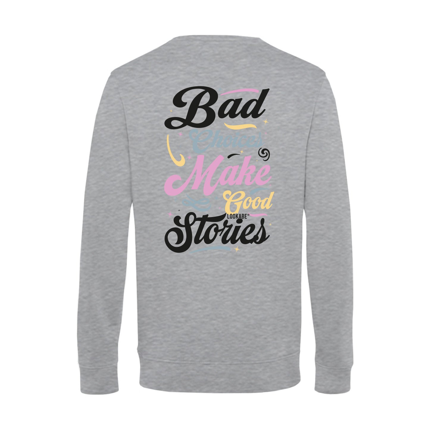Sweatshirt "Bad Choices"