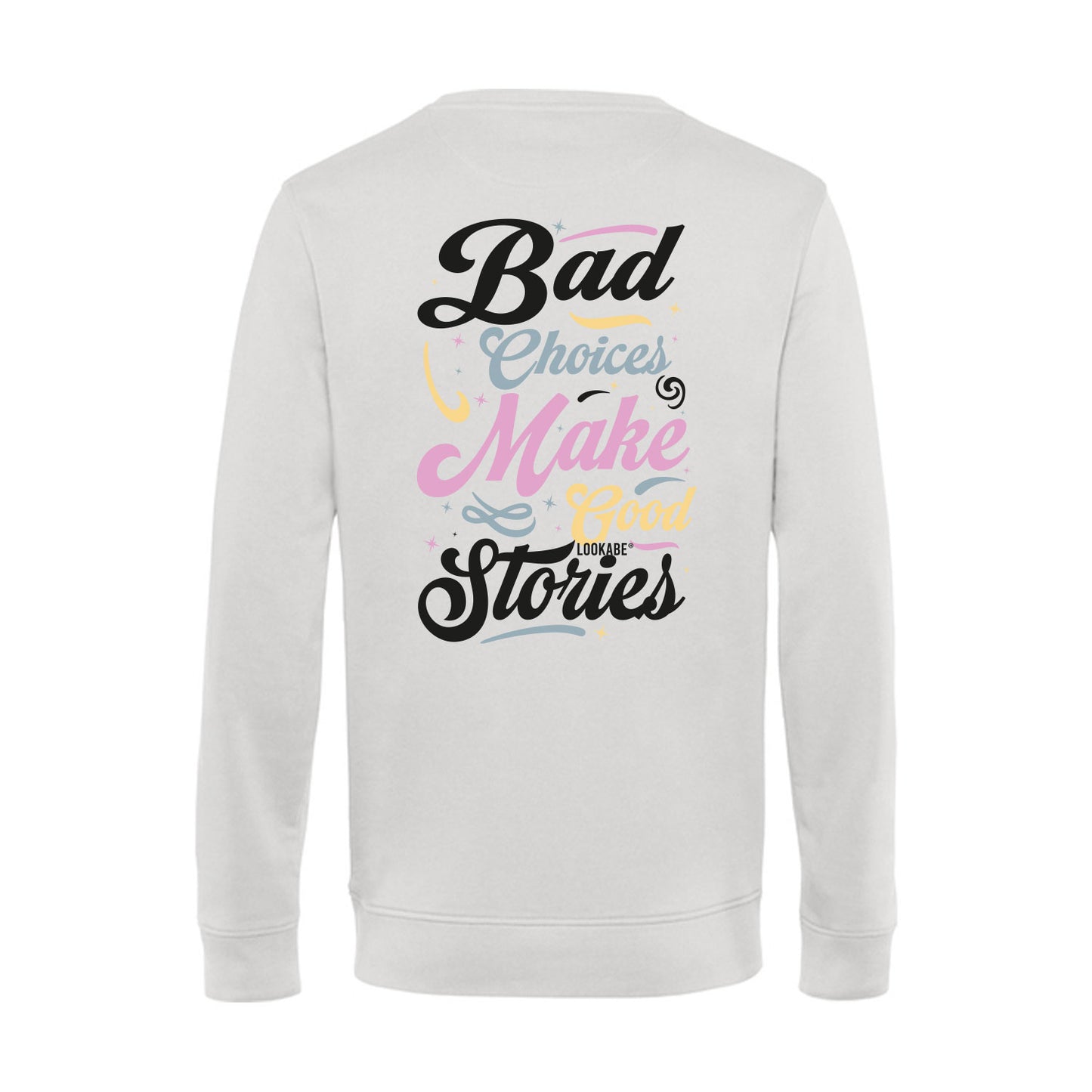 Sweatshirt "Bad Choices"