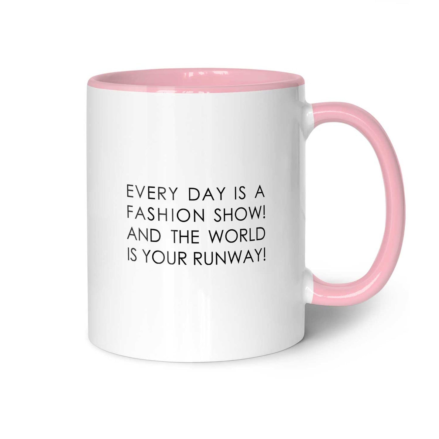 Tasse "Every day is ..."