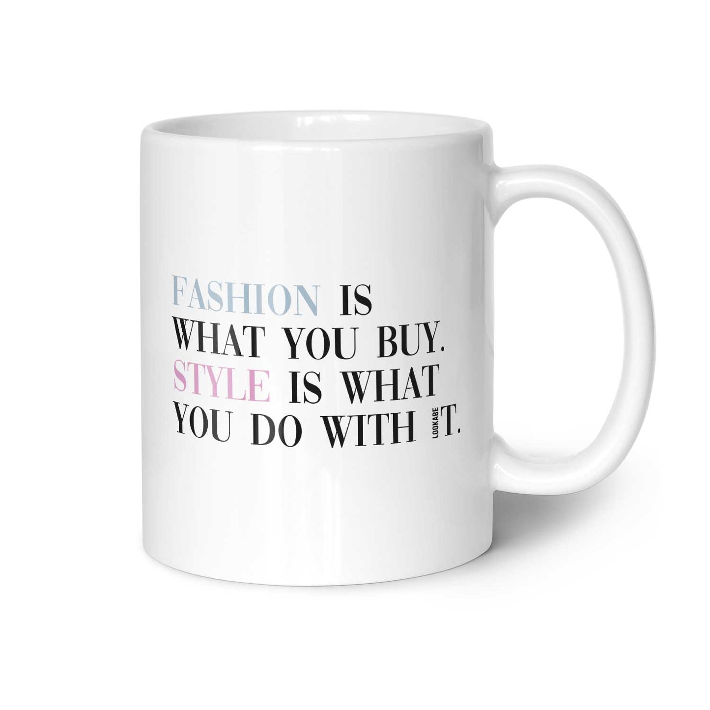 Tasse "Fashion is ..."